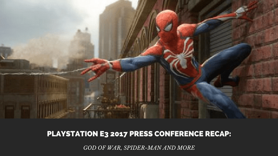 PlayStation E3 2017 Press Conference Recap: God of War, Spider-Man, and&nbsp;More