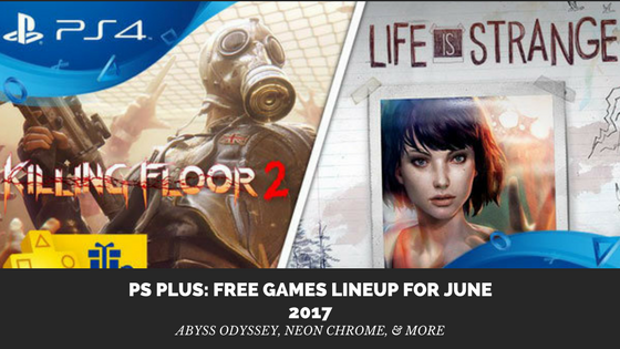 PS Plus: Free Games Lineup for June&nbsp;2017