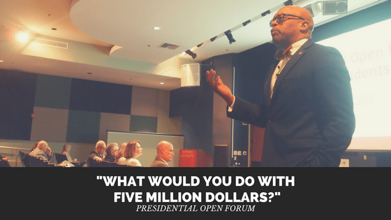 Presidential Open Forum: What Would You Do With Five Million&nbsp;Dollars?