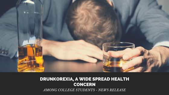 Drunkorexia, a Wide Spread Health Concern Among College&nbsp;Students