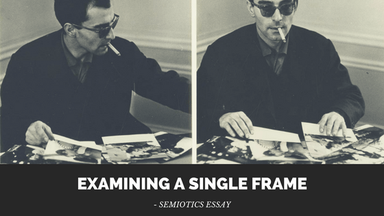 Examining a Single Frame – Semiotics&nbsp;Essay