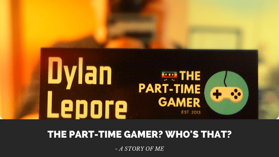 The Part-Time Gamer? Who’s&nbsp;that?