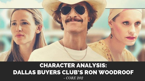 Character Analysis: Dallas Buyers Club’s Ron Woodroof