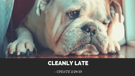 CLEANLY LATE