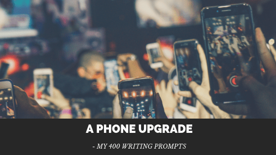 A Phone Upgrade: My 400 Writing&nbsp;Prompts