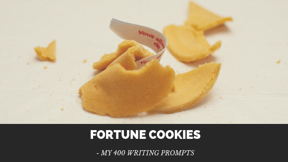 Fortune Cookies: My 400 Writing&nbsp;Prompts