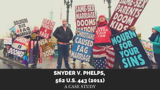 Case Study of: Snyder v. Phelps, 562 U.S. 443&nbsp;(2011)
