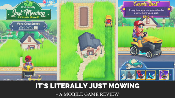 It’s Literally Just Mowing: A Mobile Game&nbsp;Review