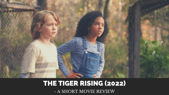 The Tiger Rising (2022): A Short Movie Review
